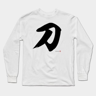 Japanese Kanji: KATANA (Samurai Sword) Calligraphy Character Design *Black Letter* Long Sleeve T-Shirt